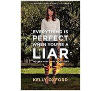 Everything Is Perfect When You're A Liar