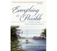 Everything Is Possible A Nurses Memoir - Sylvia Kleiman Fields - Author Solutions Inc - Livre en Anglais Sylvia Kleiman FieldsSylvia Kleiman Fields (Auteur)
