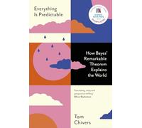 Tom Chivers – Everything Is Predictable : How Bayes' Remarkable Theorem Explains the World – Poche