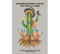 Everything Is Returned To The Soil/Todo Vuelve A La Tierra