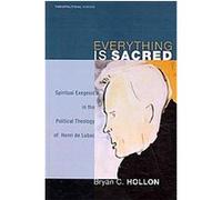 Everything Is Sacred Bryan C. Hollon (Auteur)