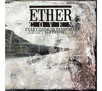 Ether Coven – Everything Is Temporary Except Suffering – CD