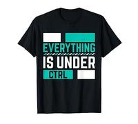 Everything Is Under Ctrl T-Shirt