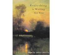 Everything Is Waiting for You David Whyte (Auteur)