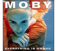 Everything Is Wrong by Moby (1995-05-03)
