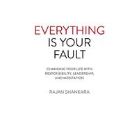 Everything Is Your Fault