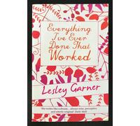 Everything I've Ever Done That Worked