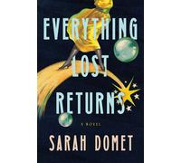 Everything Lost Returns A Novel - Sarah Domet - Flatiron Books - ebook (ePub) - Livre