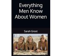 Everything Men Know About Women