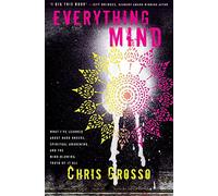 Everything Mind: What I've Learned About Hard Knocks, Spiritual Awakening, and the Mind-Blowing Truth of It All