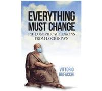 Everything Must Change by Vittorio Bufacchi Vittorio Bufacchi (Auteur)