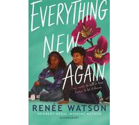 Everything New Again A heartbreakingly tender YA romance from Newbery Medal winning author Renée Watson - Renée Watson - Bloomsbury YA - ebook (ePub) - Livre