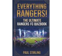 Everything Rangers!: The Ultimate Rangers FC Quiz Book