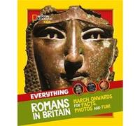 Everything Romans in Britain by National Geographic Kids National Geographic Kids (Auteur)