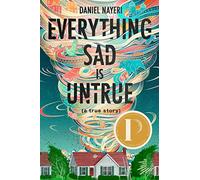 Everything Sad Is Untrue (A True Story)