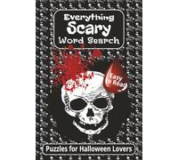 Everything Scary Word Search: Word Search Puzzle Book with Easy to Read Print about Scary, Spooky, Horror Words | 6x9 inches, 110 pages | 50+ puzzles | Gift for Vacation, Holidays and Relaxation