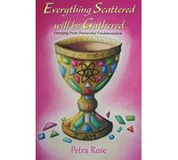 Everything Scattered Will Be Gathered