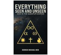 Everything Seen And Unseen: God In The Quantum Domain