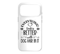 Everything Tastes Better with Dog Hair in It Coffee Mug Dog Coque pour iPhone 17 Pro Max