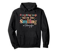 Everything That Hurts But I'm Still Smiling Fibromyalgie Sweat à Capuche