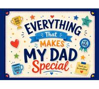 Everything That Makes My Dad Special: A Personalized Memory and Activity Book for Boys and Girls to Capture the Funny, and Special Moments They Share With Daddy.
