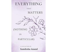 Everything That Matters (Nothing In Particular)