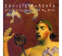 Everything That's on My Mind by Charlie Peacock