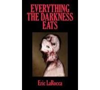 Everything The Darkness Eats