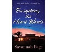 Everything the Heart Wants by Savannah Page Inconnu (Auteur)