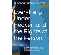 Everything Under Heaven and the Rights of the Person: A TRANSVERSAL INQUIRY INTO TIANXIA, HUMAN RIGHTS, AND STRUCTURAL NORMATIVITY