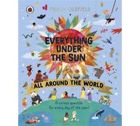 Everything Under the Sun: All Around the World A curious question for every day of the year - Molly Oldfield - Ladybird - ebook (ePub) - Livre