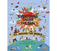 Everything Under the Sun: All Around the World: The brand new book of questions for every day of the year - the perfect Christmas gift for curious minds!