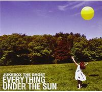 Everything Under The Sun by Jukebox The Ghost (2010-09-07)