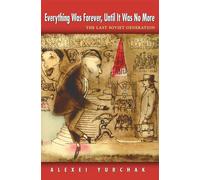 Everything Was Forever, Until It Was No More – The Last Soviet Generation