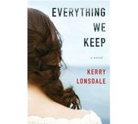 Everything We Keep by Lonsdale & Kerry Inconnu (Auteur)