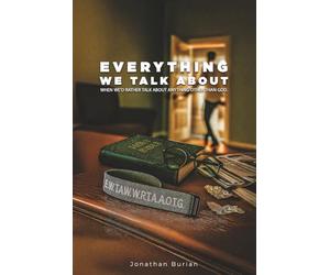 Everything We Talk About: When We'd Rather Talk About Anything Other Than God