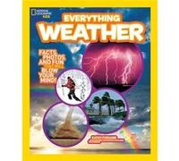 Everything Weather by National Geographic Kids Kathy Furgang (Auteur)