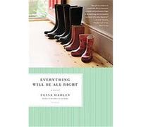 Everything Will Be All Right Tessa Hadley (Auteur)
