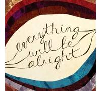 Everything Will Be Alright