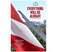 Everything Will Be Alright [Digital Video Disc]