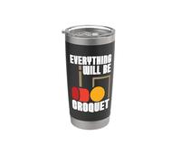 Everything Will Be Croquet Team Maillet aime jouer au croquet Gobelet isotherme en acier inoxydable double paroi
