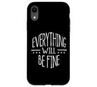 Everything Will Be Fine! Tout ira Bien Déclaration Positive Coque pour iPhone XR