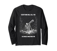 Everything Will Kill You Choose Something Fun Squelette Manche Longue