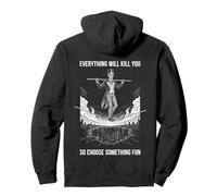Everything Will Kill You Choose Something Fun Squelette Sweat à Capuche
