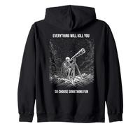 Everything Will Kill You Choose Something Fun Squelette Sweat à Capuche