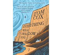 Everything Will Swallow You: From the Sunday Times-Bestselling Author