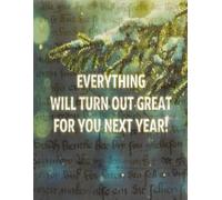EVERYTHING WILL TURN OUT GREAT FOR YOU NEXT YEAR: Achieve More, Stress Less, Your Daily Guide to Success, Plan. Focus. Conquer.