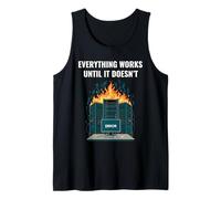 Everything Works Until It Doesn't Sysadmin Devops Tech Humour Débardeur