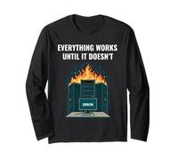 Everything Works Until It Doesn't Sysadmin Devops Tech Humour Manche Longue