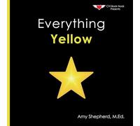 Everything Yellow: A joyful concept book of color designed for every learner